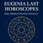 Eugenia Last Horoscopes