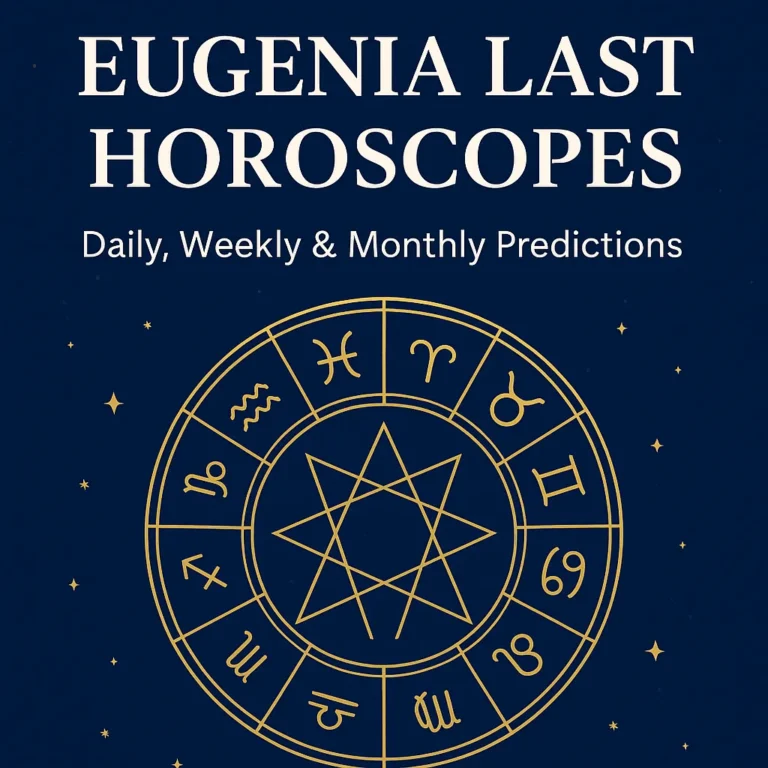 Eugenia Last Horoscopes