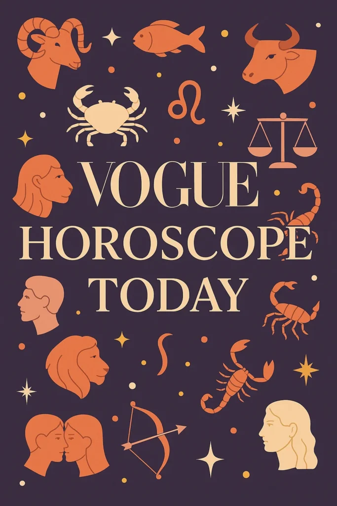 Vogue Horoscope Today