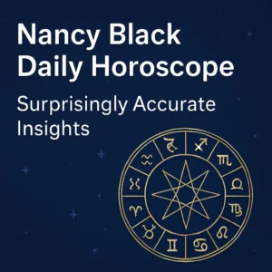 Nancy Black Daily Horoscope graphic featuring zodiac wheel and star symbols on a deep blue background with the headline: Surprisingly Accurate Insights.