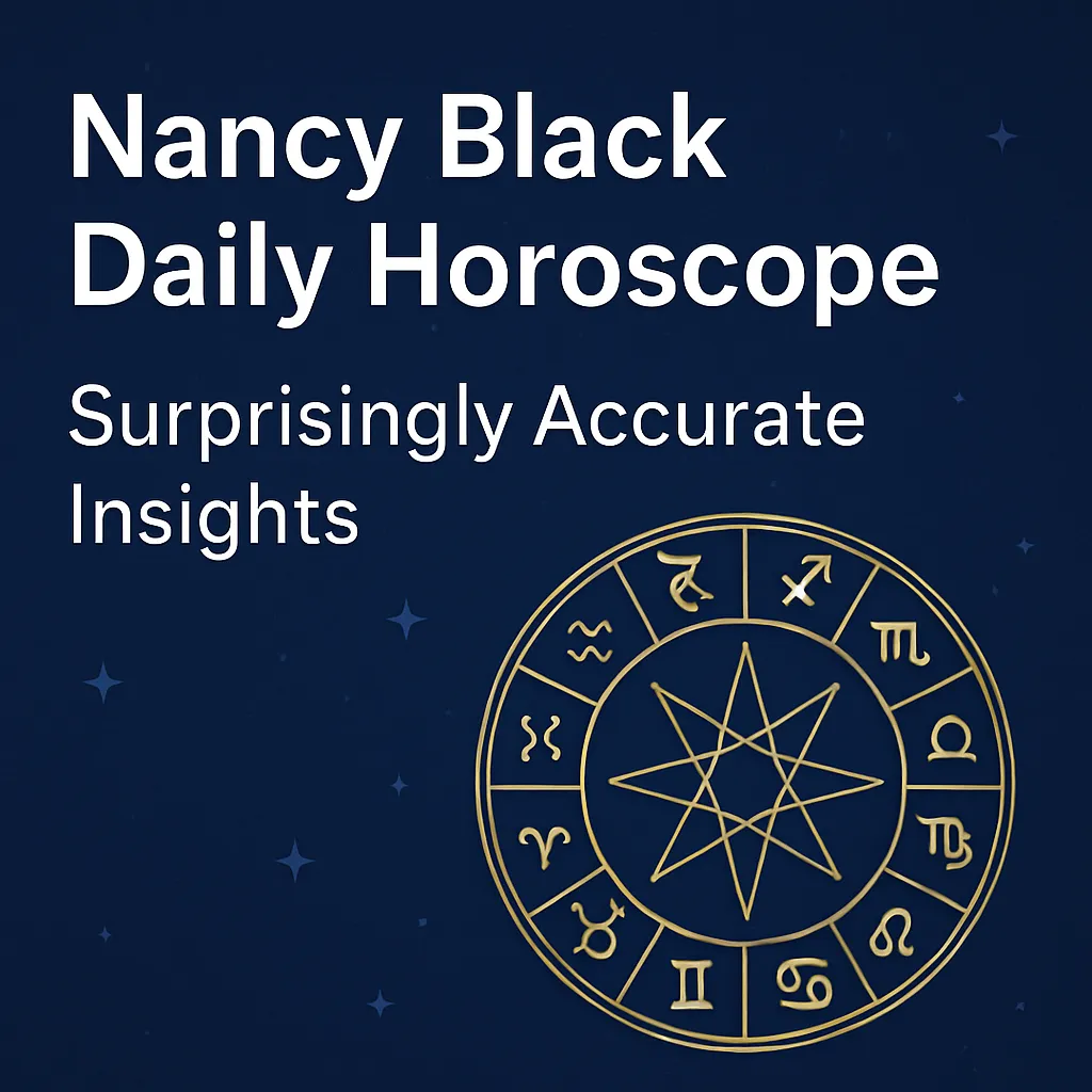 Nancy Black Daily Horoscope graphic featuring zodiac wheel and star symbols on a deep blue background with the headline: Surprisingly Accurate Insights.