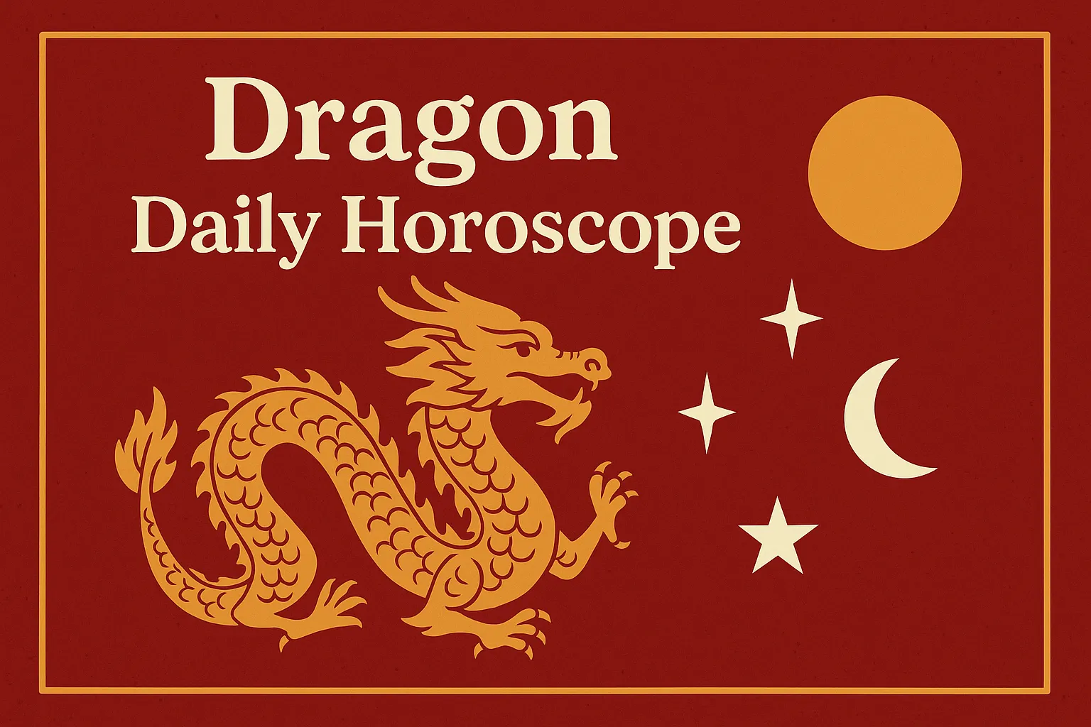 Illustration for Dragon Daily Horoscope featuring a golden Chinese dragon with celestial symbols on a red background, symbolizing zodiac guidance and daily predictions.
