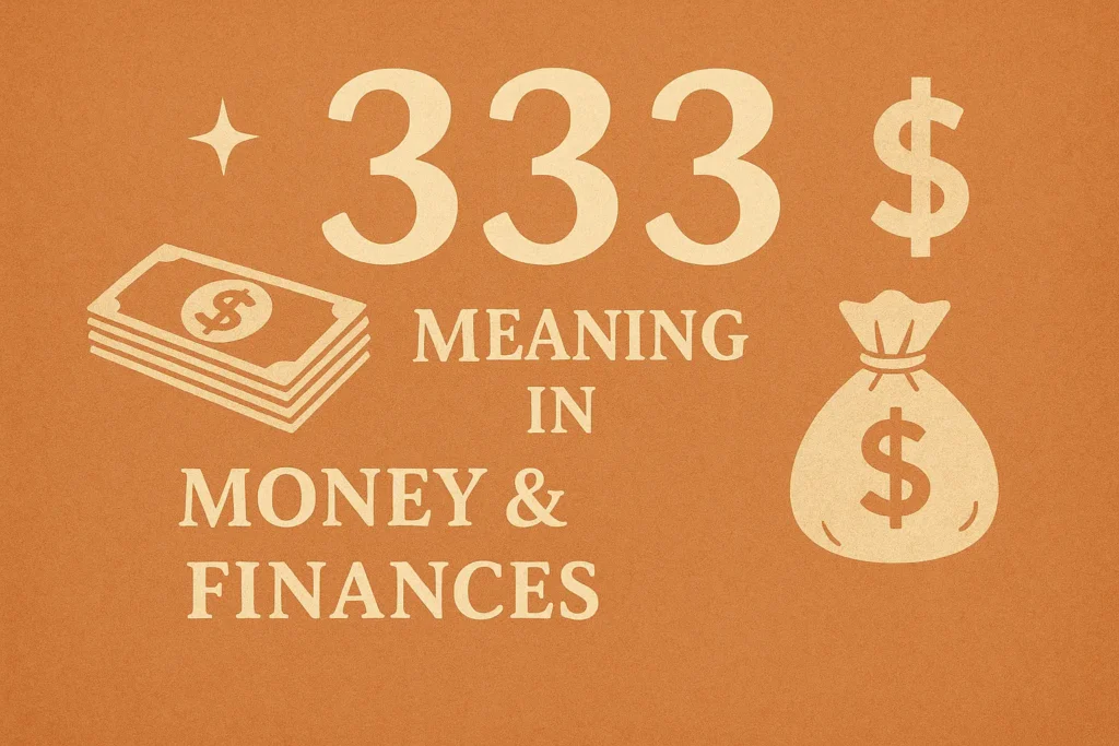 333 Angel Number Meaning in Money & Finances