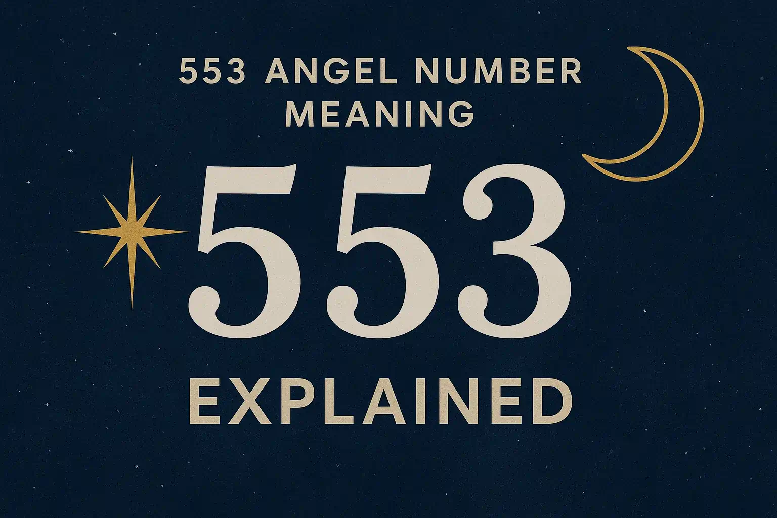 553 Angel Number Meaning Love, Career & Twin Flames